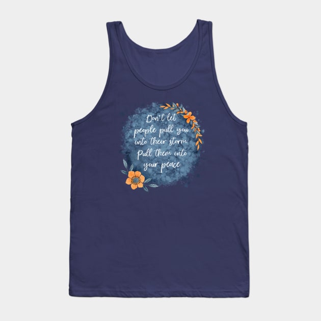 Don’t Let People Pull You Into Their Storm Tank Top by LittleBunnySunshine